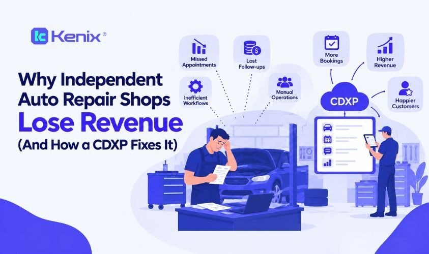 Why Independent Auto Repair Shops Lose Revenue (And How a CDXP Fixes It)